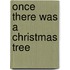 Once There Was a Christmas Tree