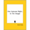 One Autumn Night; In The Steppe door Maxim Gorki