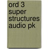 Ord 3 Super Structures Audio Pk by Fiona Undrill
