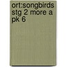 Ort:songbirds Stg 2 More A Pk 6 door Julia Donaldson