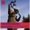 De wederopbouw in Leiden door T. Pollmann