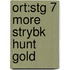 Ort:stg 7 More Strybk Hunt Gold
