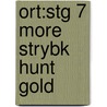 Ort:stg 7 More Strybk Hunt Gold door Roderick Hunt