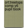 Ort:treetops Comp Y6 Pupil Book by Charlotte Raby