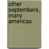 Other Septembers, Many Americas door Ariel Dorfmann