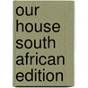 Our House South African Edition door Rankin Joan