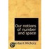 Our Notions Of Number And Space