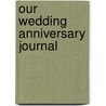Our Wedding Anniversary Journal door Ryland Peters