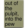 Out of the Pulpit, Into the Pew by Gene Williams