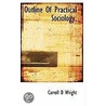 Outline Of Practical Sociology. door Carroll D. Wright