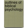 Outlines Of Biblical Psychology door Johann Tobias Beck