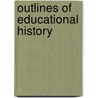 Outlines Of Educational History door Jerome Allen