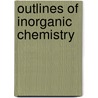 Outlines of Inorganic Chemistry by Frank Austin Gooch