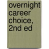 Overnight Career Choice, 2nd Ed by Michael Farr