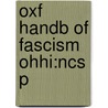 Oxf Handb Of Fascism Ohhi:ncs P by R.J.B. Bosworth