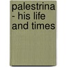 Palestrina - His Life And Times door Zoe Kendrick Pyne