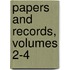 Papers and Records, Volumes 2-4