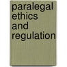 Paralegal Ethics and Regulation door William P. Statsky