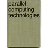Parallel Computing Technologies door Onbekend