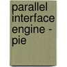 Parallel Interface Engine - Pie by Unknown
