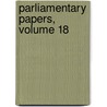 Parliamentary Papers, Volume 18 door Parliament Great Britain.