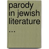 Parody In Jewish Literature ... door Israel Davidson