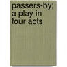 Passers-By; A Play In Four Acts door C. Haddon 1860-1921 Chambers
