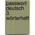 Passwort Deutsch 3. Wörterheft