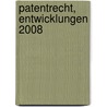Patentrecht, Entwicklungen 2008 by Michael Ritscher