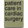 Patient Care In Cardiac Surgery door Chris Aps