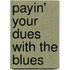 Payin' Your Dues with the Blues
