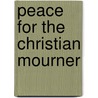 Peace for the Christian Mourner by Unknown