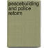 Peacebuilding And Police Reform