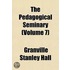 Pedagogical Seminary (Volume 7)