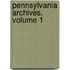 Pennsylvania Archives, Volume 1