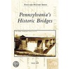 Pennsylvania's Historic Bridges door Fred J. Moll
