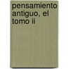 Pensamiento Antiguo, El Tomo Ii door Rodolfo Mondolfo