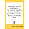 Perception, Physics and Reality door Charlie Dunbar Broad