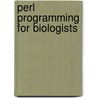 Perl Programming For Biologists door D.C. Jamison