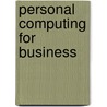 Personal Computing For Business door Jane Knight