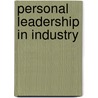 Personal Leadership In Industry door Werrett Wallace Charters