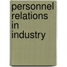 Personnel Relations In Industry by Algie Martin Simons