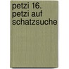 Petzi 16. Petzi auf Schatzsuche door Carla Hansen