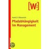 Pfadabhängigkeit im Management by Frank E.P. Dievernich