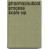 Pharmaceutical Process Scale-Up