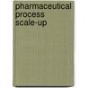 Pharmaceutical Process Scale-Up door Michael Levin