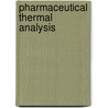 Pharmaceutical Thermal Analysis door Jamie Ford
