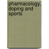 Pharmacology, Doping And Sports by Jean Fourcroy