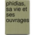 Phidias, Sa Vie Et Ses Ouvrages