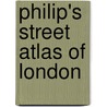 Philip's Street Atlas Of London by Philip's